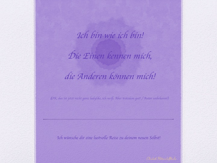 Weisheit_Ich_bin_wie_ich_bin